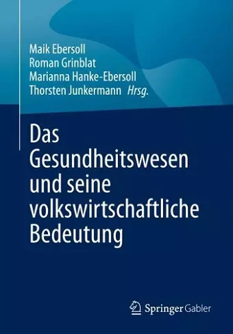 Das Gesundheitswesen und seine volkswirtschaftliche Bedeutung cover