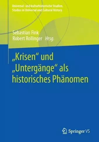 „Krisen“ und „Untergänge“ als historisches Phänomen cover