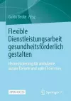 Flexible Dienstleistungsarbeit gesundheitsförderlich gestalten cover