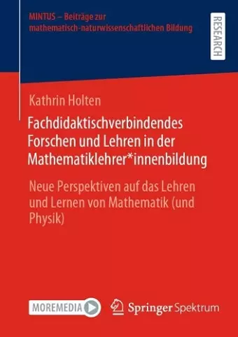 Fachdidaktischverbindendes Forschen und Lehren in der Mathematiklehrer*innenbildung cover