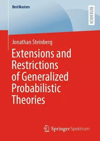 Extensions and Restrictions of Generalized Probabilistic Theories cover