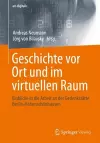 Geschichte vor Ort und im virtuellen Raum cover