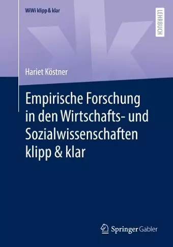 Empirische Forschung in den Wirtschafts- und Sozialwissenschaften klipp & klar cover