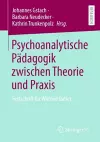 Psychoanalytische Pädagogik zwischen Theorie und Praxis cover
