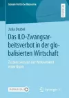 Das ILO-Zwangsarbeitsverbot in der globalisierten Wirtschaft cover