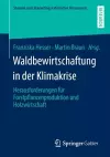 Waldbewirtschaftung in der Klimakrise cover