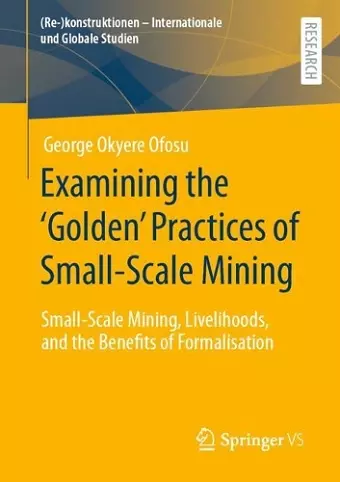 Examining the ‘Golden’ Practices of Small-Scale Mining cover