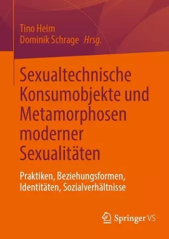 Sexualtechnische Konsumobjekte und Metamorphosen moderner Sexualitäten cover