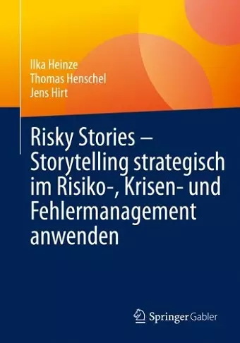 Risky Stories – Storytelling strategisch im Risiko-, Krisen- und Fehlermanagement anwenden cover