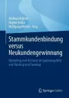 Stammkundenbindung versus Neukundengewinnung cover