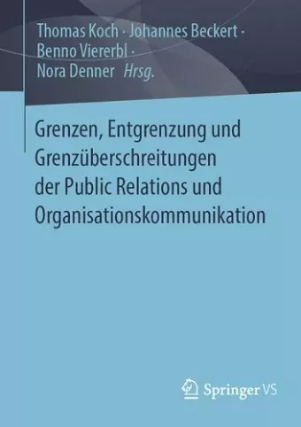 Grenzen, Entgrenzung und Grenzüberschreitungen der Public Relations und Organisationskommunikation cover