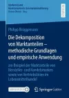 Die Dekomposition von Marktanteilen – methodische Grundlagen und empirische Anwendung cover