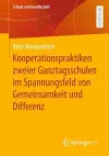 Kooperationspraktiken zweier Ganztagsschulen im Spannungsfeld von Gemeinsamkeit und Differenz cover