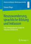 Neuzuwanderung, sprachliche Bildung und Inklusion cover