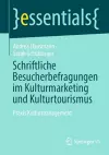 Schriftliche Besucherbefragungen im Kulturmarketing und Kulturtourismus cover