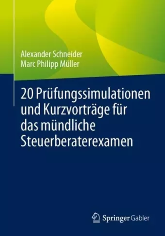 20 Prüfungssimulationen und Kurzvorträge für das mündliche Steuerberaterexamen cover