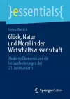Glück, Natur und Moral in der Wirtschaftswissenschaft cover