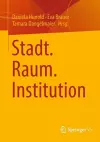 Stadt. Raum. Institution cover