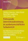 Professionelle Unterrichtswahrnehmung im sozialwissenschaftlichen Fachunterricht cover
