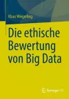 Die ethische Bewertung von Big Data cover