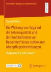 Die Wirkung von Yoga auf die Lebensqualität und das Wohlbefinden von Bewohner*innen stationärer Altenpflegeeinrichtungen cover