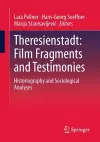 Theresienstadt: Film Fragments and Testimonies cover