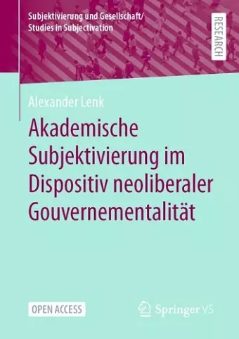 Akademische Subjektivierung im Dispositiv neoliberaler Gouvernementalität cover