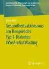 Gesundheitsaktivismus am Beispiel des Typ-1-Diabetes: #WeAreNotWaiting cover