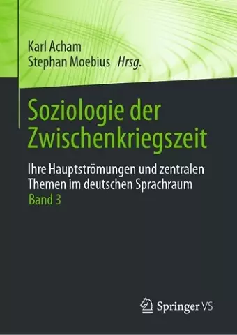 Soziologie der Zwischenkriegszeit. Ihre Hauptströmungen und zentralen Themen im deutschen Sprachraum cover