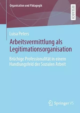 Arbeitsvermittlung als Legitimationsorganisation cover