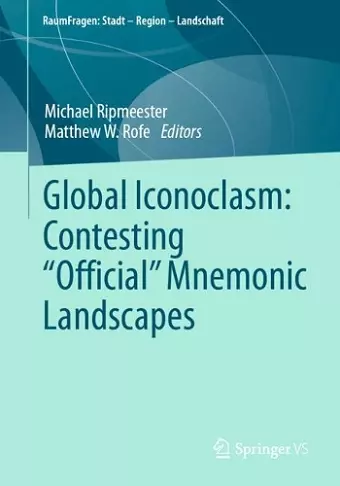 Global Iconoclasm: Contesting “Official” Mnemonic Landscapes cover