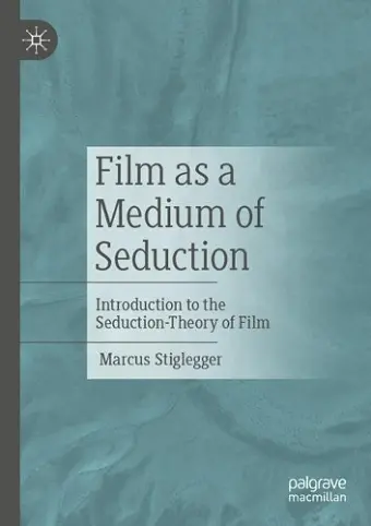 Film as a Medium of Seduction cover