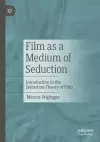 Film as a Medium of Seduction cover