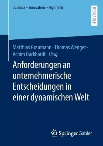 Anforderungen an unternehmerische Entscheidungen in einer dynamischen Welt cover