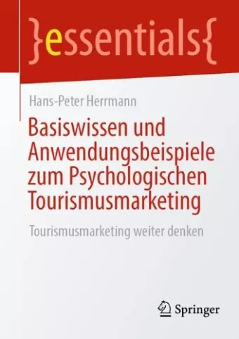 Basiswissen und Anwendungsbeispiele zum Psychologischen Tourismusmarketing cover