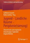 Jugend - Ländliche Räume - Peripherie(sierung) cover