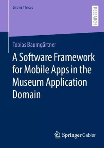 A Software Framework for Mobile Apps in the Museum Application Domain cover