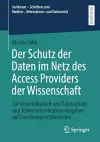Der Schutz der Daten im Netz des Access Providers der Wissenschaft cover