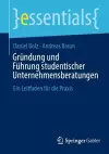 Gründung und Führung studentischer Unternehmensberatungen cover