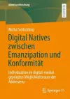Digital Natives zwischen Emanzipation und Konformität cover