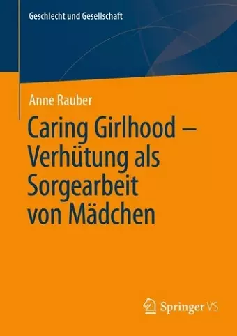 Caring Girlhood – Verhütung als Sorgearbeit von Mädchen cover