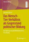 Das Mensch-Tier-Verhältnis als Gegenstand politischer Bildung cover