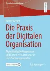 Die Praxis der Digitalen Organisation cover