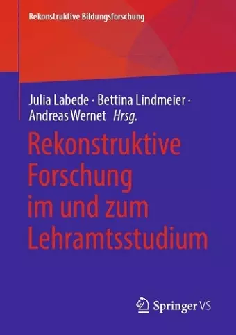 Rekonstruktive Forschung im und zum Lehramtsstudium cover