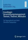Grundlagen Veranstaltungsmanagement: Themen, Theorien, Methoden cover