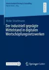 Der industriell geprägte Mittelstand in digitalen Wertschöpfungsnetzwerken cover