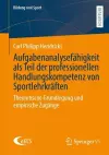 Aufgabenanalysefähigkeit als Teil der professionellen Handlungskompetenz von Sportlehrkräften cover
