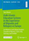Arab-Islamic Education Systems in the Experience of Migrants and Refugees in Europe cover