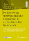 Die Zeitenwende – sicherheitspolitischer Kulturwandel in der Bundesrepublik Deutschland? cover