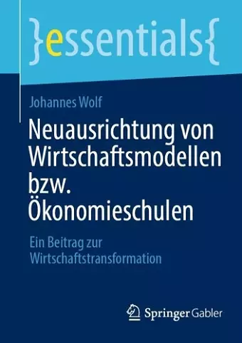 Neuausrichtung von Wirtschaftsmodellen bzw. Ökonomieschulen cover